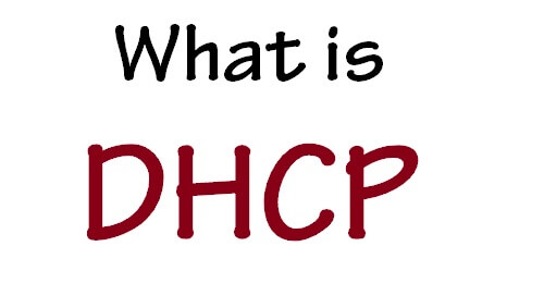 DHCP là gì? Tìm hiểu về DHCP và những gì liên quan